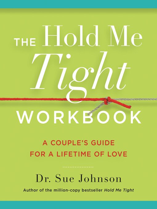 Title details for The Hold Me Tight Workbook by Dr. Sue Johnson - Available